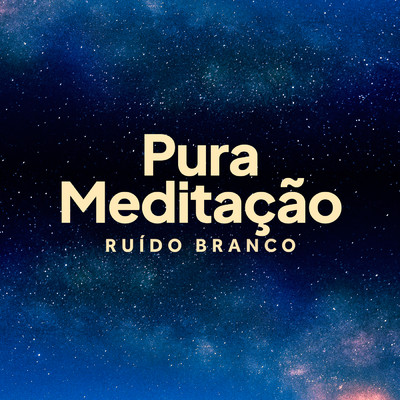 Pura Meditacao | Ruido Branco/Various Artists