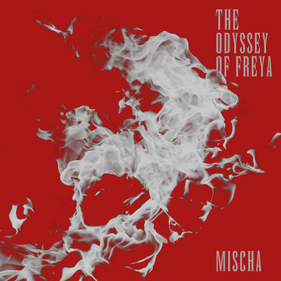 アルバム/The Odyssey of Freya/Mischa Ip