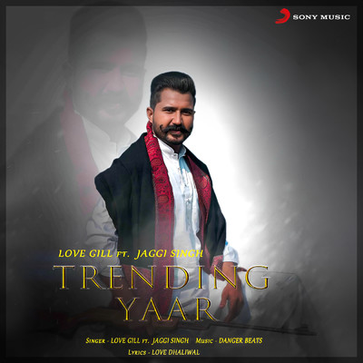 Trending Yaar feat.Jaggi Singh/Love Gill