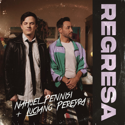 シングル/Regresa/Nahuel Pennisi／Luciano Pereyra