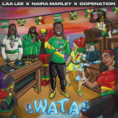 Wata (feat. Naira Marley, DopeNation and Maxx Jetblac) (Explicit) feat.Maxx Jetblac/Laa Lee／Naira Marley／DopeNation