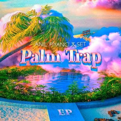Palm Trap (Explicit)/Anil Piyanci／Set