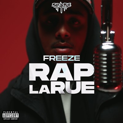 Rap La Rue (Explicit)/Rap La Rue／Freeze