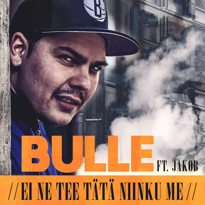 Ei ne tee tata niinku me (Explicit) feat.Jakob/Bulle