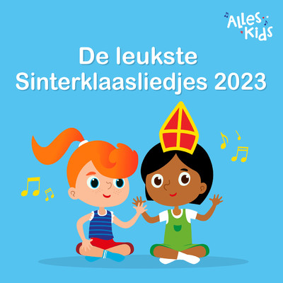 アルバム/De leukste Sinterklaasliedjes 2023/Sinterklaasliedjes Alles Kids