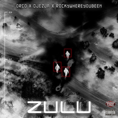 ZULU (Explicit)/Orco／DJEZJA／Rockywhereyoubeen