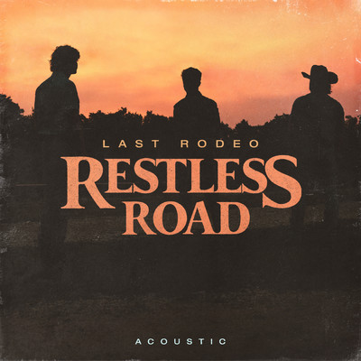 シングル/Last Rodeo (Acoustic)/Restless Road