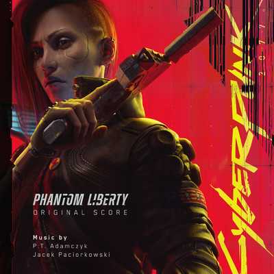 Cyberpunk 2077: Phantom Liberty (Original Score)/Jacek Paciorkowski