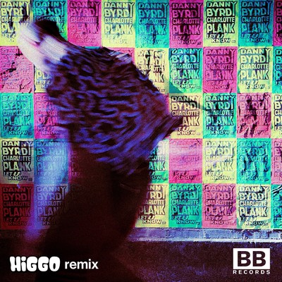 シングル/Let U Know (Higgo Remix) feat.Charlotte Plank/Danny Byrd