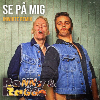 シングル/Se pa mig (INWHITE Remix)/Ronny & Ragge