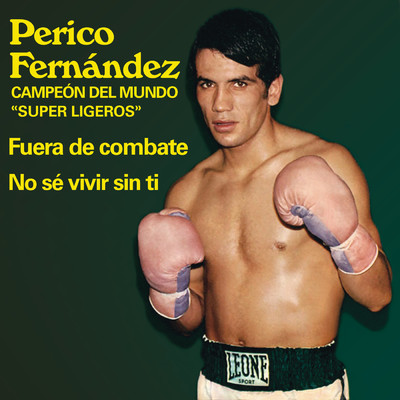 Fuera De Combate (Remasterizado 2023)/Perico Fernandez