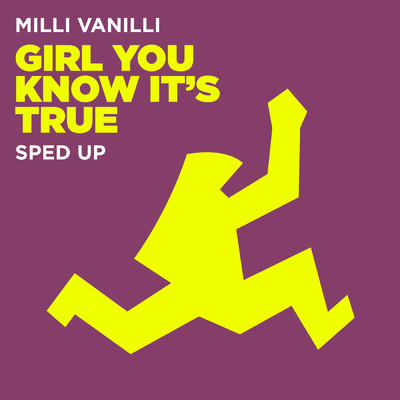Girl, You Know It's True (Sped Up)/Milli Vanilli