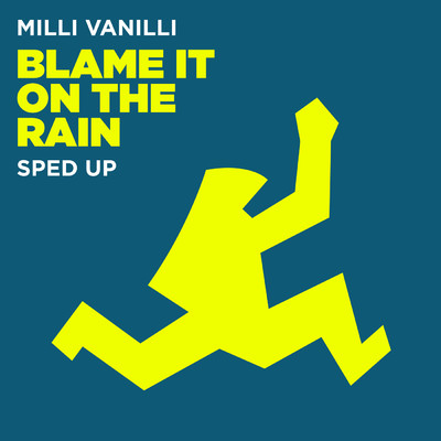 Blame It On The Rain (Sped Up)/Milli Vanilli