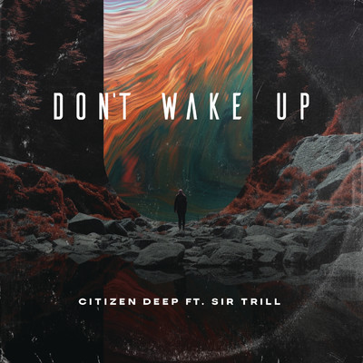 シングル/Don't Wake Up feat.Sir Trill/Citizen Deep／Atmos Blaq