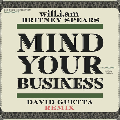 MIND YOUR BUSINESS (David Guetta Remix) (Explicit)/will.i.am／David Guetta／Britney Spears