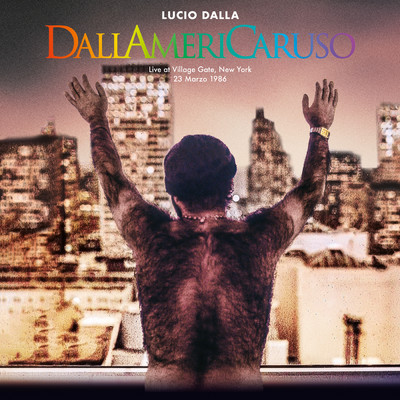 Dallamericaruso - Live at Village Gate, New York 23／03／1986/Lucio Dalla