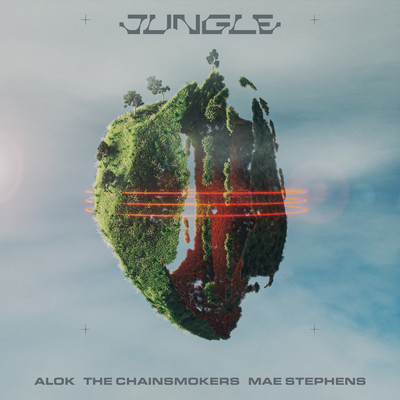 Jungle/Alok／The Chainsmokers／Mae Stephens