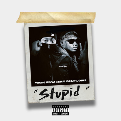 Stupid (Explicit)/Young Lunya／Khaligraph Jones