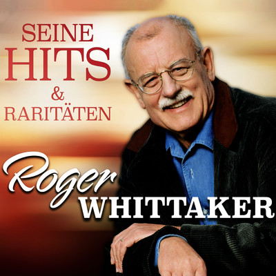 アルバム/Seine Hits & Raritaten/Roger Whittaker