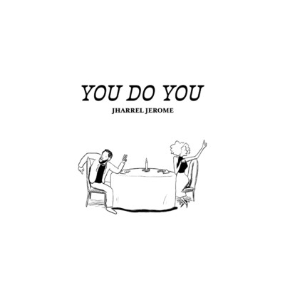 シングル/You Do You (Explicit)/Jharrel Jerome