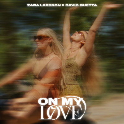 シングル/On My Love/Zara Larsson／David Guetta