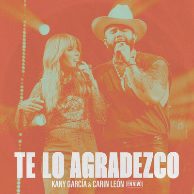 Te Lo Agradezco/Kany Garcia／Carin Leon