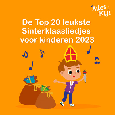 アルバム/De Top 20 leukste Sinterklaasliedjes voor kinderen 2023/Sinterklaasliedjes Alles Kids