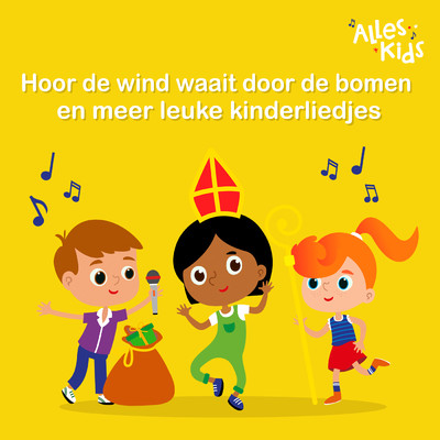 Hoor de wind waait door de bomen en meer leuke kinderliedjes/Sinterklaasliedjes Alles Kids