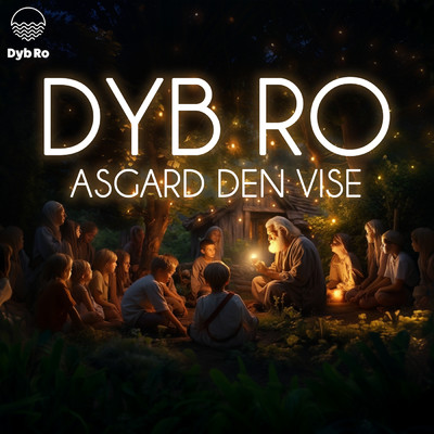 Asgard den Vise - del 2 (Sovnige Fortaellinger)/Dyb Ro