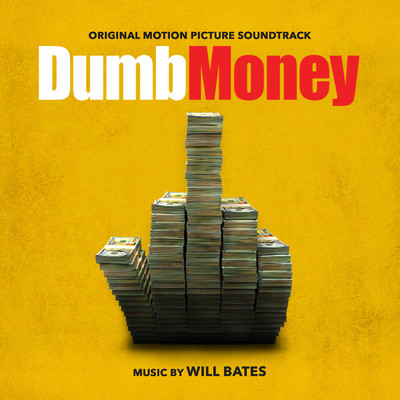 Dumb Money (Original Motion Picture Soundtrack)/Will Bates