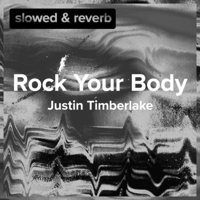 Rock Your Body (Slowed Down)/sped up + slowed