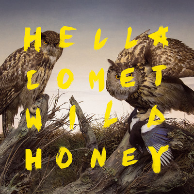 Wild Honey/Hella Comet