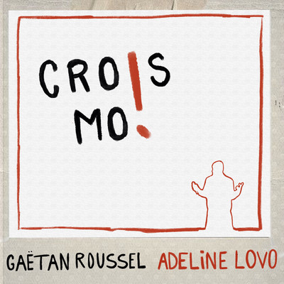 シングル/Crois-moi ！ feat.Adeline Lovo/Gaetan Roussel