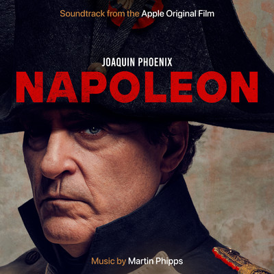 Napoleon (Soundtrack from the Apple Original Film)/Martin Phipps