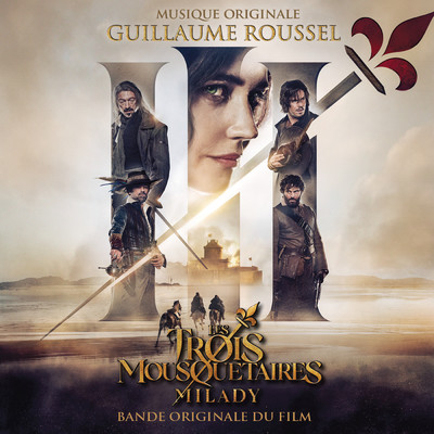 アルバム/Les trois Mousquetaires - Milady (Bande originale du film)/Guillaume Roussel