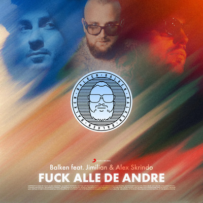 Fuck Alle De Andre (Explicit) feat.Jimilian,Alex Skrindo/Balken