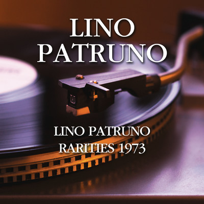 Lino Patruno - Rarities 1973/Lino Patruno