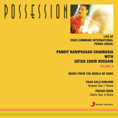 アルバム/Possession, Vol. 3 (Live At Osho Commune International. Poona, India)/Pt. Hariprasad Chaurasia／Ustad Zakir Hussain