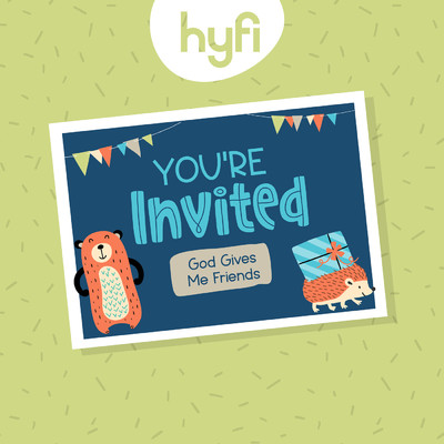 You're Invited (God Gives Me Friends) - Hyfi Preschool/Lifeway Kids Worship