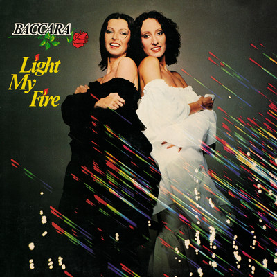 (Baby, Why Don't You Reach Out？) Light My Fire (Extended Version)/Baccara