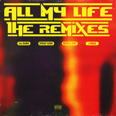 All My Life (Remixes) (Explicit) feat.Burna Boy/Lil Durk／Stray Kids