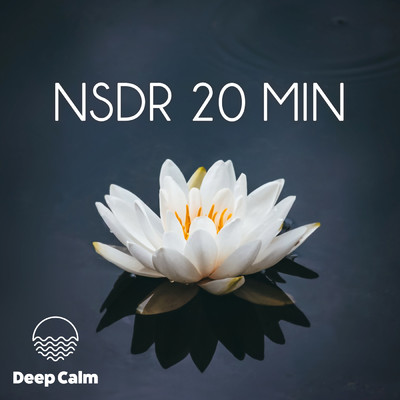 NSDR 20 min (Meditation)/Deep Calm