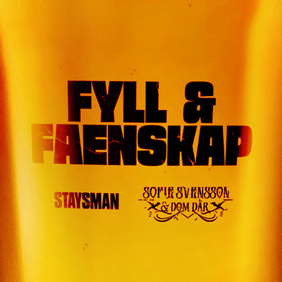 Fyll & Faenskap (Explicit)/Staysman／Sofie Svensson & Dom Dar