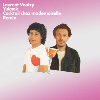 Cocktail chez mademoiselle (Remix)/Laurent Voulzy／Yuksek