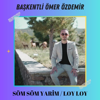 Som Som Yarim & Loy Loy/Baskentli Omer Ozdemir