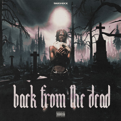 シングル/Back From The Dead (Explicit)/1Way4xx