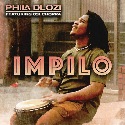 シングル/Impilo feat.031 Choppa/Phila Dlozi