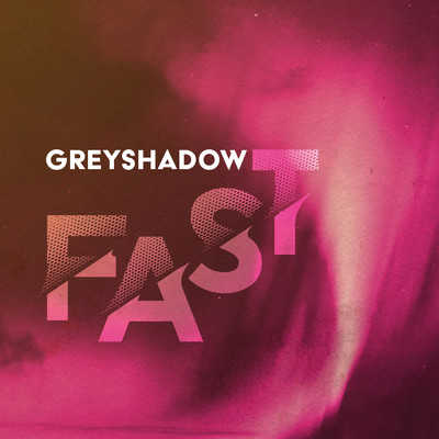 Fast/Greyshadow