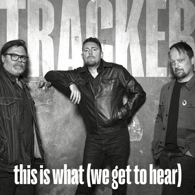 シングル/This Is What (We Get to Hear)/Tracker