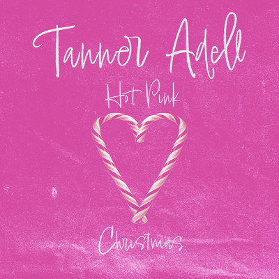 Hot Pink Christmas/Tanner Adell